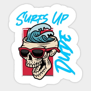 Surfs Up Dude! Sticker